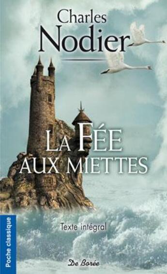 Couverture du livre « La fée aux miettes » de Charles Nodier aux éditions De Boree