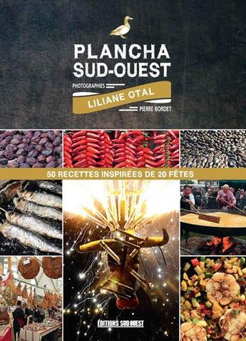 Couverture du livre « Plancha du Sud-Ouest ; 50 recettes inspirées de 20 fêtes » de Liliane Otal et Pierre Bordet aux éditions Sud Ouest Editions