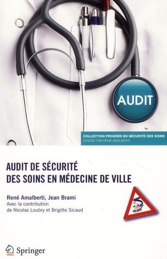 Couverture du livre « Audit de sécurité des soins en médecine de ville » de Rene Amalberti aux éditions Springer