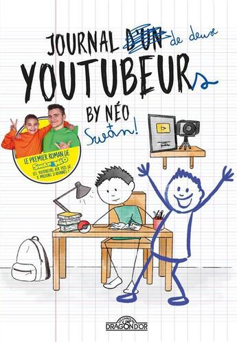 Couverture du livre « Swan et Néo - journal de deux YouTubeurs Tome 1 » de Swan et Neo aux éditions Les Livres Du Dragon D'or