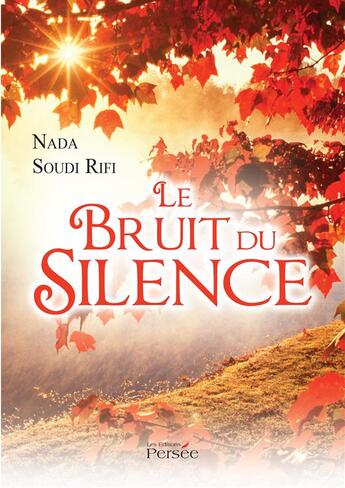 Couverture du livre « Le bruit du silence » de Nada Soudi Rifi aux éditions Persee