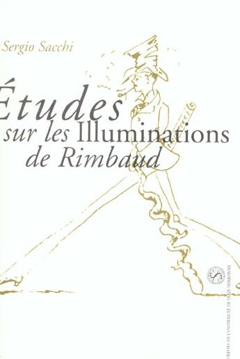 Couverture du livre « Etudes sur les illuminations de rimbaud. hors serie » de Sergio Sacchi aux éditions Sorbonne Universite Presses
