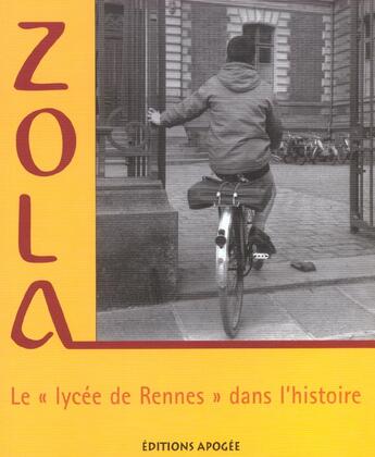 Couverture du livre « Zola, le lycee de rennes dans l'histoire » de  aux éditions Apogee