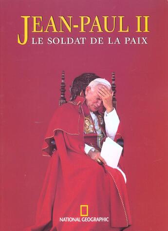 Couverture du livre « Jean-paul ii ; le soldat de la paix » de Domenico Del Rio aux éditions National Geographic