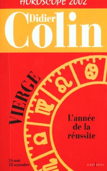 Couverture du livre « Horoscope ; L'Annee De La Vierge ; Edition 2002 » de Denis Colin aux éditions Editions 1