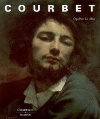 Couverture du livre « Courbet » de Le Men-S aux éditions Citadelles & Mazenod