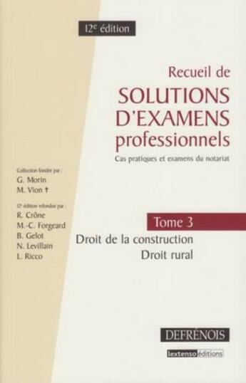 Couverture du livre « Recueil de solutions d'examens professionnels t.3 ; droit de la construction, droit rural (12e édition) » de  aux éditions Defrenois