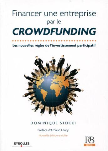 Couverture du livre « Financer une entreprise par le crowdfunding ; les nouvelles règles de l'investissement participatif (2e édition) » de Dominique Stucki aux éditions Revue Banque