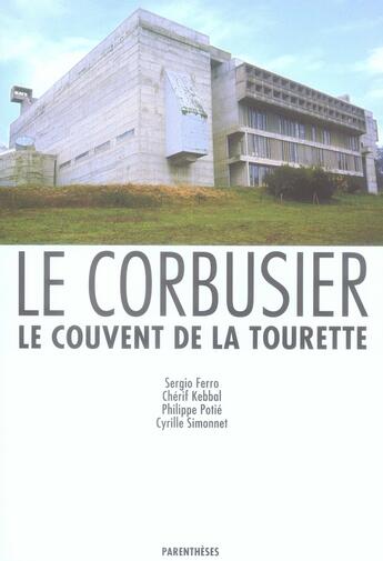 Couverture du livre « Le couvent de la tourette ; le corbusier » de  aux éditions Parentheses