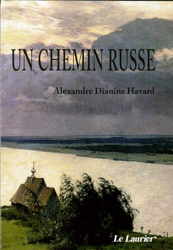 Couverture du livre « Un chemin russe » de Alexandre Dianine-Havard aux éditions Le Laurier