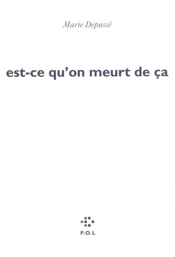 Couverture du livre « Est-ce qu'on meurt de ça » de Marie Depusse aux éditions P.o.l