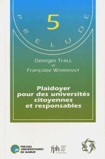 Couverture du livre « Plaidoyer pour des universités citoyennes et responsables » de Francoise Warrant et Georges Thill aux éditions Pu De Namur