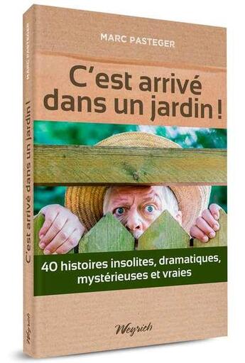 Couverture du livre « C'est arrivé dans un jardin ! » de Pasteger Marc aux éditions Weyrich