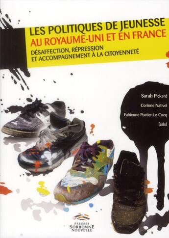 Couverture du livre « Politiques de jeunesse au royaume-uni et en france (les). desaffectio » de Sarah Pickard aux éditions Presses De La Sorbonne Nouvelle