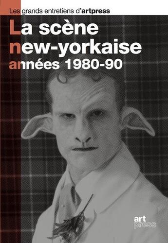 Couverture du livre « La scène new-yorkaise, années 1980-90 » de Collectif/Leydier aux éditions Art Press