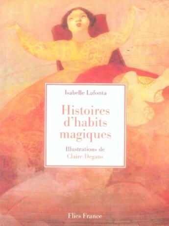Couverture du livre « Histoires d'habits magiques » de Isabelle Lafonta aux éditions Flies France