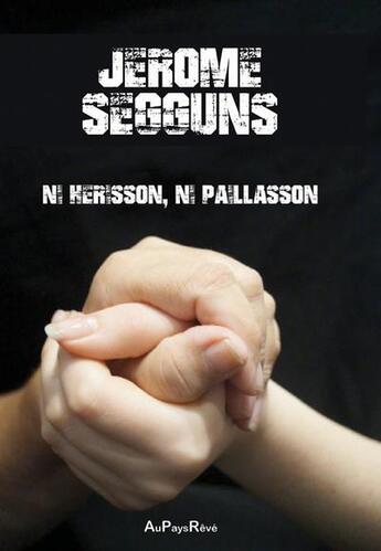 Couverture du livre « Ni herisson, ni paillasson » de Jerome Segguns aux éditions Au Pays Reve