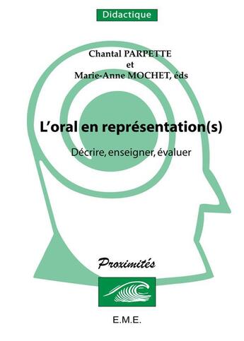 Couverture du livre « L'oral en représentations ; décrire, enseigner, évaluer » de C. Parpette et M-A. Mochet aux éditions Eme Editions