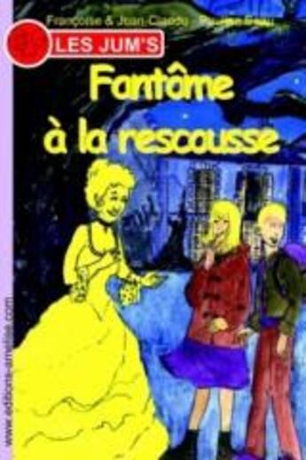 Couverture du livre « L'agence Crystal T.4 ; fantôme à la rescousse » de Jean-Claude et Francoise et Pauline Beau aux éditions Amelise