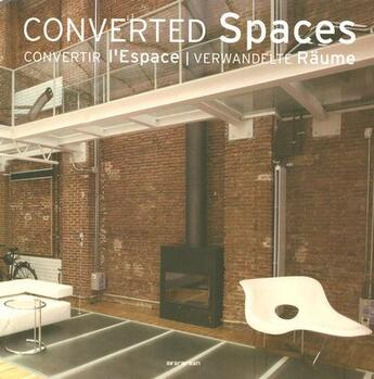 Couverture du livre « Converted spaces ; convertir l'espace ; verwandelte räume » de  aux éditions Taschen