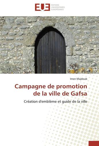 Couverture du livre « Campagne de promotion de la ville de gafsa » de Majdoub-I aux éditions Editions Universitaires Europeennes