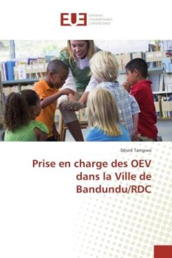 Couverture du livre « Prise en charge des oev dans la ville de bandundu/rdc » de Tampwo Desire aux éditions Editions Universitaires Europeennes