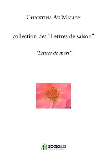 Couverture du livre « Collection des lettres de saison ; lettres de mars » de Au'Malley Christina aux éditions Bookelis