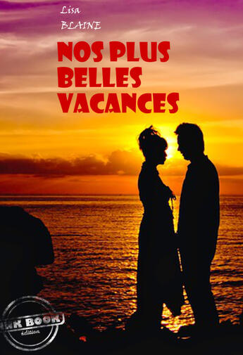 Couverture du livre « Nos plus belles vacances » de Lisa Blaine aux éditions Ink Book