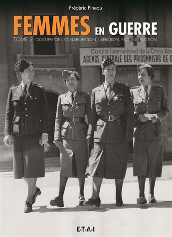 Couverture du livre « Femmes en guerre Tome 2 » de Frederic Pineau aux éditions Etai