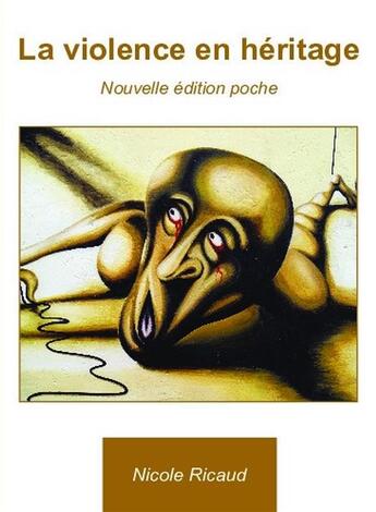 Couverture du livre « Violence en héritage » de Nicole Ricaud aux éditions Bookelis