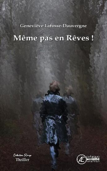 Couverture du livre « Même pas en rêve » de Genevieve Lafosse-Dauvergne aux éditions Ex Aequo