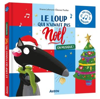 Couverture du livre « Le Loup qui n'aimait pas Noël : en musique ! » de Orianne Lallemand et Eleonore Thuillier aux éditions Auzou