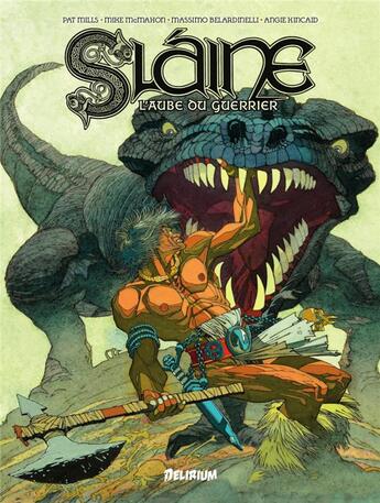 Couverture du livre « Sláine, l'aube du guerrier » de Pat Mills et Massimo Belardinelli et Angie Kincaid et Mike Mcmahon aux éditions Delirium Editions