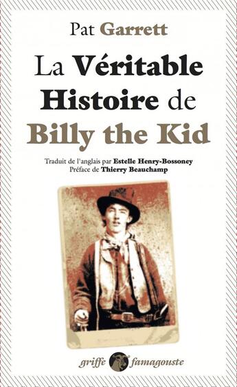 Couverture du livre « La Véritable Histoire de Billy the Kid » de Pat Garrett aux éditions Anacharsis