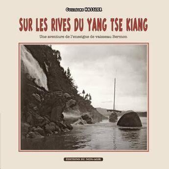 Couverture du livre « Sur les rives du yang-tse kiang (edition reliee, couleurs) » de Hassler Guillaume aux éditions Editions Du Non Agir