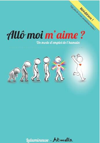 Couverture du livre « Allo moi-m'aime - un mode d'emploi de l'humain » de Art-Mella aux éditions Be Light