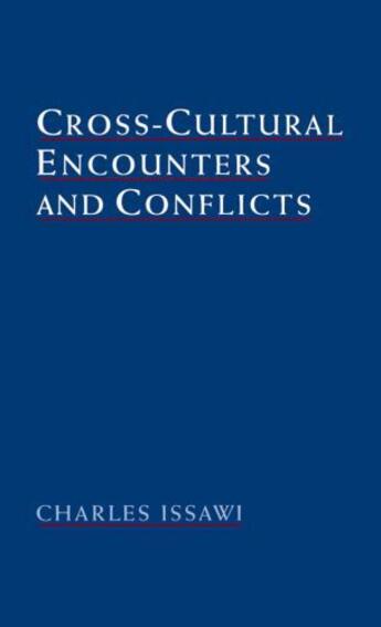 Couverture du livre « Cross-Cultural Encounters and Conflicts » de Issawi Charles aux éditions Oxford University Press Usa