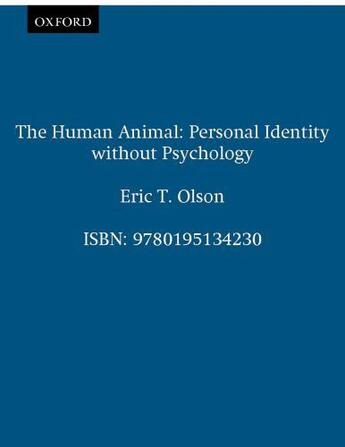 Couverture du livre « The Human Animal: Personal Identity without Psychology » de Olson Eric T aux éditions Oxford University Press Usa