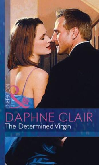 Couverture du livre « The Determined Virgin (Mills & Boon Modern) (Modern-Day Knight - Book » de Daphne Clair aux éditions Mills & Boon Series