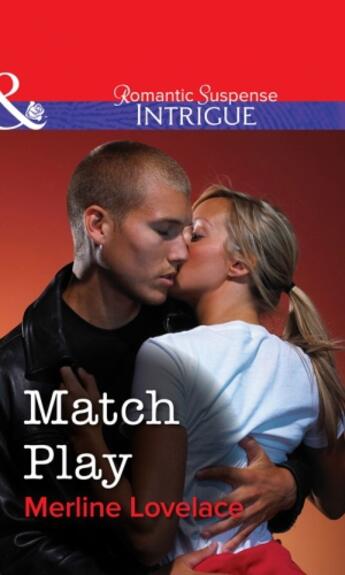 Couverture du livre « Match Play (Mills & Boon Intrigue) » de Merline Lovelace aux éditions Mills & Boon Series