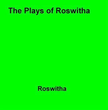 Couverture du livre « The Plays of Roswitha » de Hroswitha Roswitha aux éditions Epagine