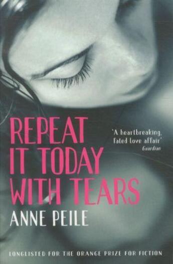 Couverture du livre « Repeat it Today with Tears » de Anne Peile aux éditions Serpent's Tail