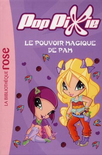 Couverture du livre « Poppixies t.2 ; le pouvoir magique de Pam » de  aux éditions Hachette