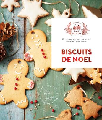 Couverture du livre « Biscuits de Noël : 30 recettes magiques et sucrées élaborées avec amour » de Eva Harle aux éditions Hachette Pratique