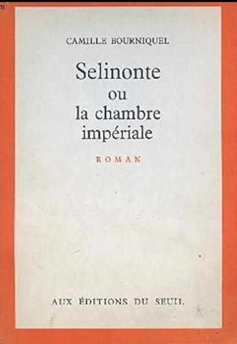 Couverture du livre « Sélinonte ou la chambre impériale » de Camille Bourniquel aux éditions Seuil