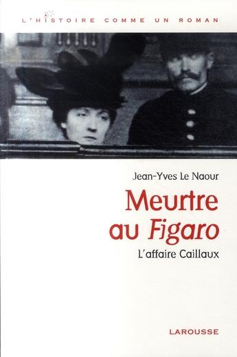 Couverture du livre « Meurtre au Figaro » de Jean-Yves Le Naour aux éditions Larousse