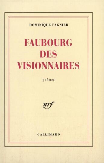 Couverture du livre « Faubourg des visionnaires » de Dominique Pagnier aux éditions Gallimard