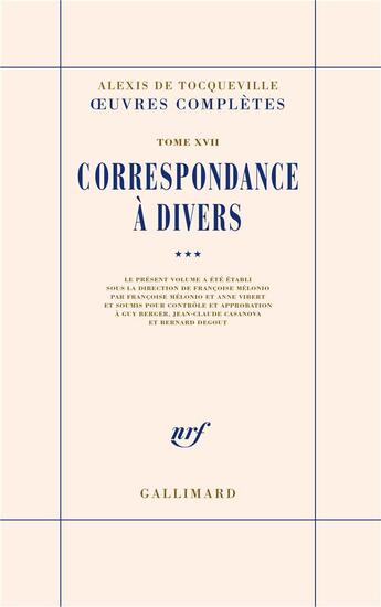 Couverture du livre « Oeuvres complètes t.l17 : correspondance à divers Tome 3 » de Alexis De Tocqueville aux éditions Gallimard