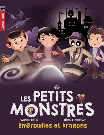 Couverture du livre « Petits monstres t.1 ; embrouilles et dragons » de Fabrice Colin et Gerald Guerlais aux éditions Pere Castor
