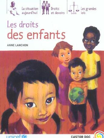 Couverture du livre « Les droits des enfants - la situation aujourd'hui / droits et devoirs / les grandes lois » de Anne Lanchon aux éditions Pere Castor